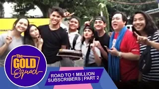 Road to 1 Million Subscribers - Part 2 | The Gold Squad