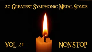 20 Greatest Symphonic Metal Songs NON STOP ★ VOL. 21