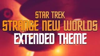 Star Trek: Strange New Worlds - Extended Theme