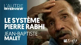 THE PIERRE RABHI SYSTEM - JEAN-BAPTISTE MALET