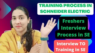 Interview to Training Process in Schneider Electric | How freshers can get into SE ? | Complete Info