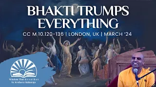 Bhakti Trumps Everything | CC Madhya 10.120-136 | London, UK | Svayam Bhagavan Keshava Maharaja