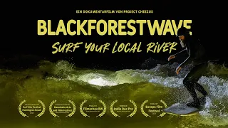 Blackforestwave – Surf Your Local River | Full Documentary