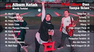 🔴TANPA IKLAN | FULL ALBUM KOTAK - TOP PENYANYI INDONESIA