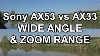 Sony AX53 vs AX33 wide angle and zoom