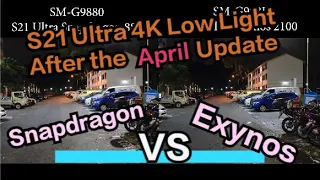 After April updates! Exynos 2100 vs Snpadragon 888 S21 Ultra Low Light 4K Video Comparison