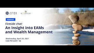 iSTOX Fireside Chat: An Insight into EAMs and Wealth Management