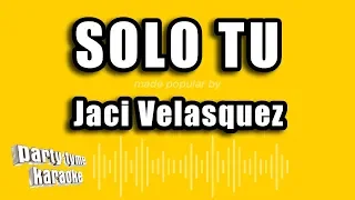 Jaci Velasquez - Solo Tu (Versión Karaoke)