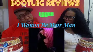 ROGER'S "I Want Be Your Man" Bootleg REACTION #30