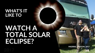 WHAT'S IT LIKE TO WATCH A TOTAL SOLAR ECLIPSE? PREPARE FOR 2024 ECLIPSE