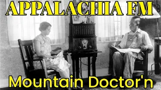 APPALACHIA FM Mountain Doctor'n, Cure's & More #appalachia #history #appalachian #story #doctor