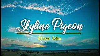 Skyline Pigeon - Elton John (KARAOKE VERSION)