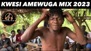 KWESI AMEWUGA MIX 2023 ~DEEJAYIKE MUSIC || Kwesi Bɔdamfoɔ || Prepare || Focus || Hunter || LandGuard