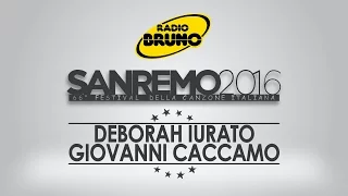 Sanremo 2016 - DEBORAH IURATO e GIOVANNI CACCAMO