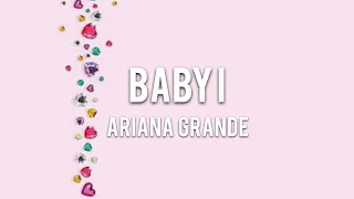 【Lyrics 和訳】Baby I - Ariana Grande