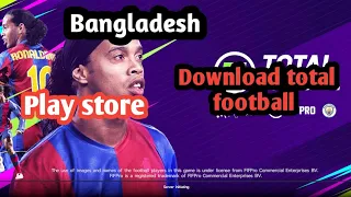 Download Total football in Bangladesh. Total football download problem.