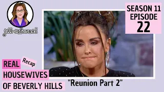 Real Housewives of Beverly Hills RECAP Season 11 Episode 22 Reunion PART 2 BRAVO TV (2021)