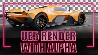 Render with alpha - Quick tutorial - Unreal Engine 5