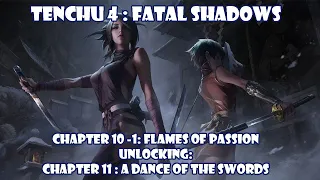 Chapter 10-1: Flame of Passion (Unlocking Chapter 11:A Dance of the Swords) - Tenchu 4:Fatal Shadows