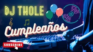 MIX ( DE TO UN CHIN )  DEMBOW, SALSA, BACHATA, MERENGUE CUMPLEAÑOS DJ THOLE 2023