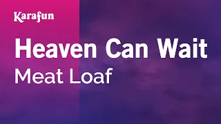 Heaven Can Wait - Meat Loaf | Karaoke Version | KaraFun