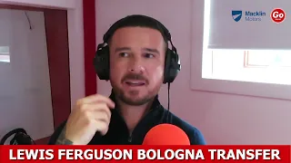 Lewis Ferguson Moves To Bologna Reaction