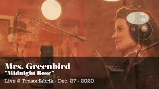 "Midnight Rose" - live from the 10 Years Mrs. Greenbird Anniversary Concert - Dec. 27 2020