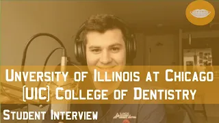 Illinois at Chicago (UIC) College of Dentistry Student Interview || FutureDDS