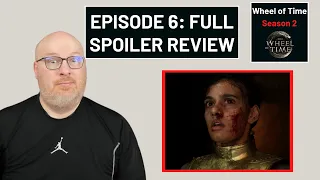 Episode 6: Full Spoiler Review - Wheel of Time Season 2