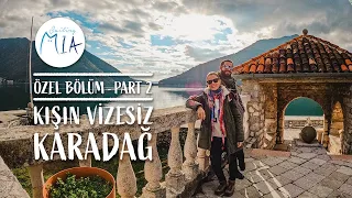 Kışın Vizesiz Karadağ - Part 2 - Tivat, Herceg Novi ve Perast'ı Geziyoruz