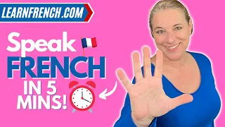 Learn to SPEAK FRENCH in 5 minutes & have a full conversation in French!