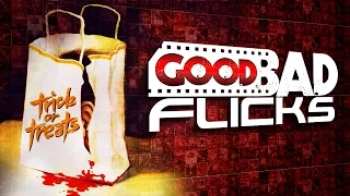 Trick or Treats - Good Bad Flicks