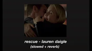 rescue - lauren daigle (slowed + reverb)