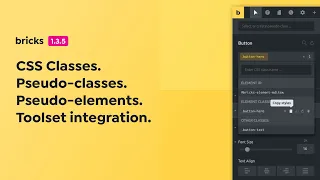 Bricks 1.3.5 - CSS Classes, Pseudo-Classes & Pseudo-Elements