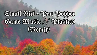 Small Girl (Pou Popper Game Music) // Plastic3 (Remix) (1)