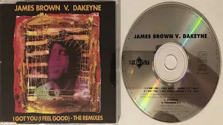 James Brown V. Dakeyne I got you (I feel good) (Round 1 12' Mix) (1992) (CD Maxi)