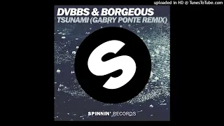 DVBBS  & Borgeous - Tsunami (Gabry  Ponte)(Remix Extended)