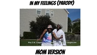 "In My Feelings" Parody. MOM VERSION!