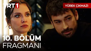 Yürek Çıkmazı 10. Bölüm Fragmanı