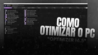 COMO OTIMIZAR O PC COM "OPTIMIZER 16.5"