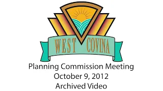 The City of West Covina - October 9, 2012 - Planning Commission Meeting