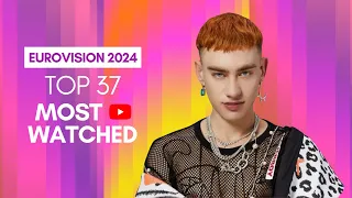 Eurovision 2024: Top 37 MOST WATCHED on YOUTUBE