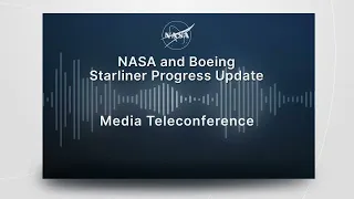 NASA, Boeing Starliner Crew Test Flight Update, August 25, 2022 (Audio Only)