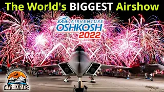 This Was Unbelievable! EAA Airventure 2022 - Spectacular Oshkosh Highlights | Maverickhayes.com