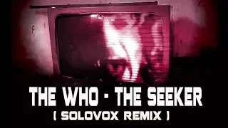 The Who - The Seeker - (Solovox Remix)
