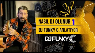 Nasıl DJ olunur? DJ Funky ''C'' anlatıyor.