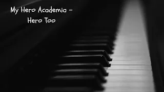 My Hero Academia - Hero Too - Piano Cover