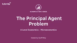 The Principal Agent Problem I A Level and IB Economics