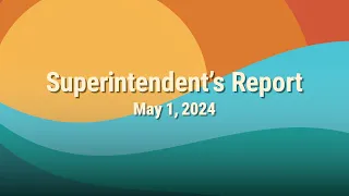 Superintendent's Report -  5/1/24