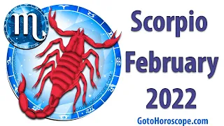 SCORPIO February 2022 Horoscope ♏ GoToHoroscope